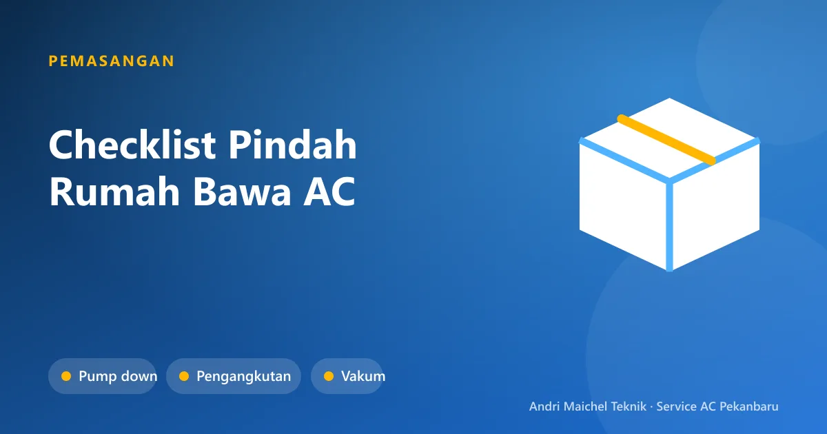 Daftar periksa pindah rumah membawa AC split: bongkar, angkut, pasang ulang