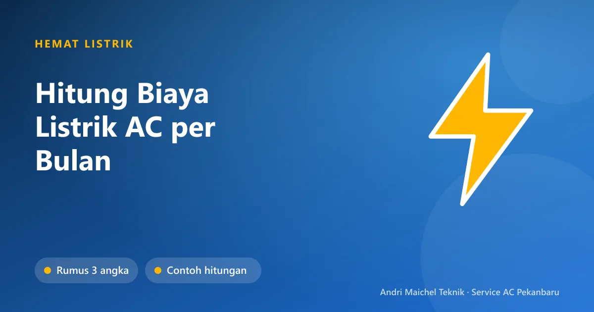 Rumus menghitung biaya listrik AC per bulan: daya dikali jam pakai dikali tarif